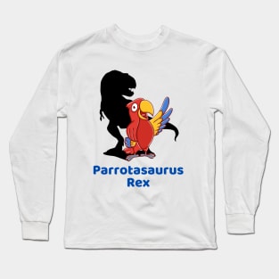 Parrots come from dinosaurs Long Sleeve T-Shirt